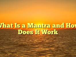 What Is a Mantra and How Does It Work